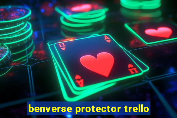 benverse protector trello